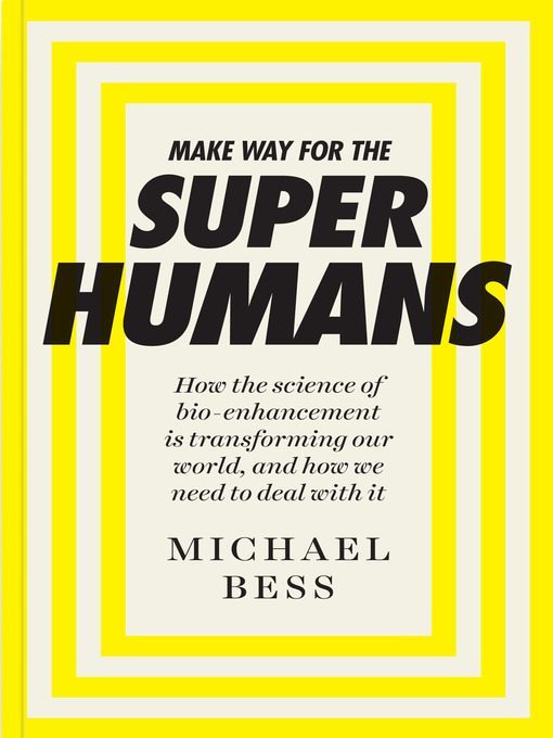 Title details for Make Way for the Superhumans by Michael Bess - Available
